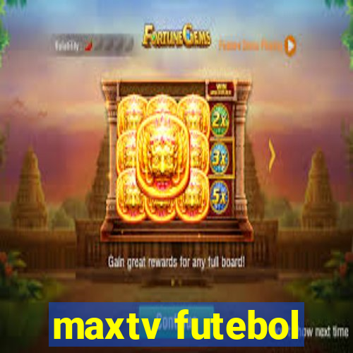 maxtv futebol